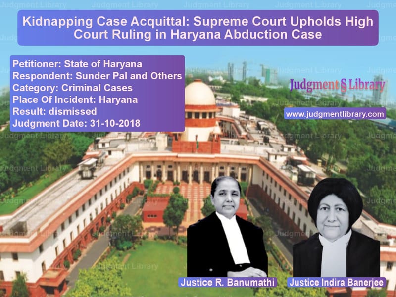 Featured image for Supreme Court Judgment dated 31-10-2018 in case of petitioner name State of Haryana vs Sunder Pal and Others