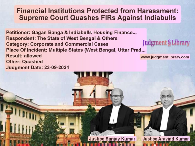 Financial Institutions Protected from Harassment: Supreme Court Quashes FIRs Against Indiabulls image for SC Judgment dated 23-09-2024 in the case of Gagan Banga & Indiabulls Housi vs The State of West Bengal & Oth