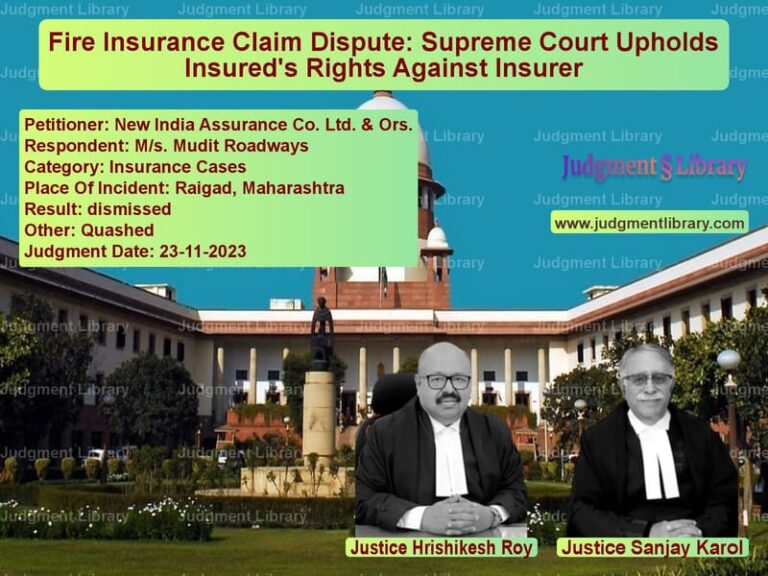 Fire Insurance Claim Dispute: Supreme Court Upholds Insured's Rights Against Insurer image for SC Judgment dated 23-11-2023 in the case of New India Assurance Co. Ltd. & vs M/s. Mudit Roadways