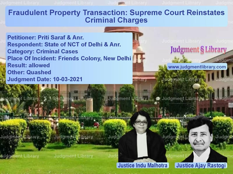 Fraudulent Property Transaction: Supreme Court Reinstates Criminal Charges image for SC Judgment dated 10-03-2021 in the case of Priti Saraf & Anr. vs State of NCT of Delhi & Anr.