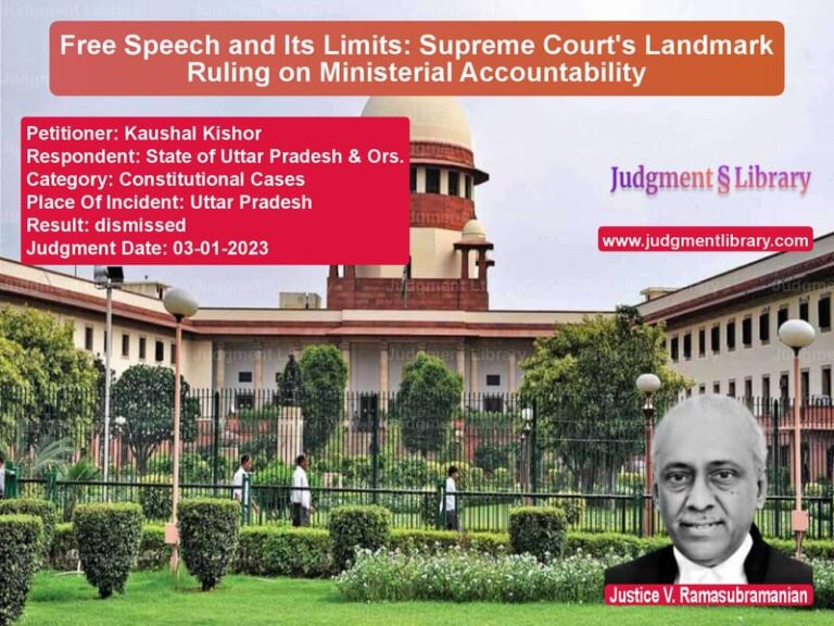 Free Speech and Its Limits: Supreme Court's Landmark Ruling on Ministerial Accountability image for SC Judgment dated 03-01-2023 in the case of Kaushal Kishor vs State of Uttar Pradesh & Ors.