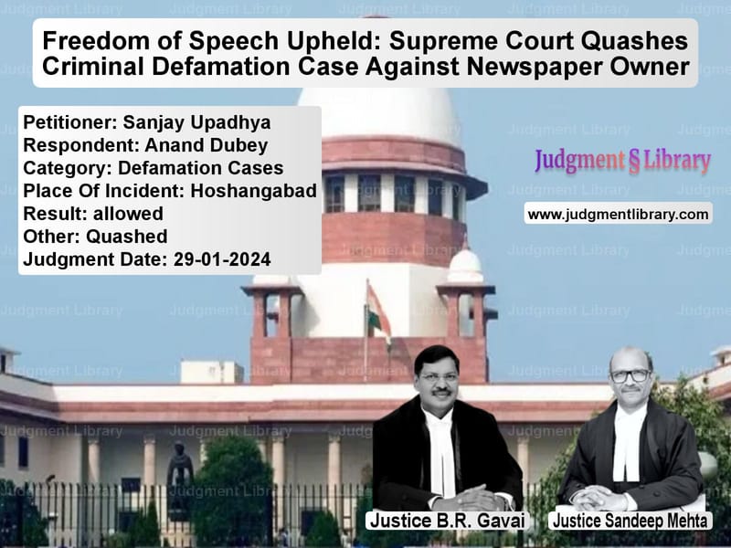 Freedom of Speech Upheld: Supreme Court Quashes Criminal Defamation Case Against Newspaper Owner image for SC Judgment dated 29-01-2024 in the case of Sanjay Upadhya vs Anand Dubey