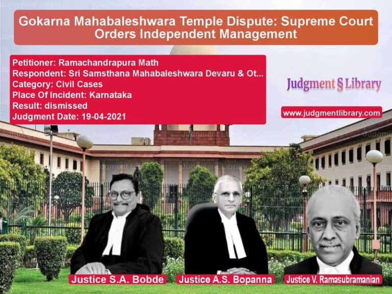Gokarna Mahabaleshwara Temple Dispute: Supreme Court Orders Independent Management image for SC Judgment dated 19-04-2021 in the case of Ramachandrapura Math vs Sri Samsthana Mahabaleshwara D