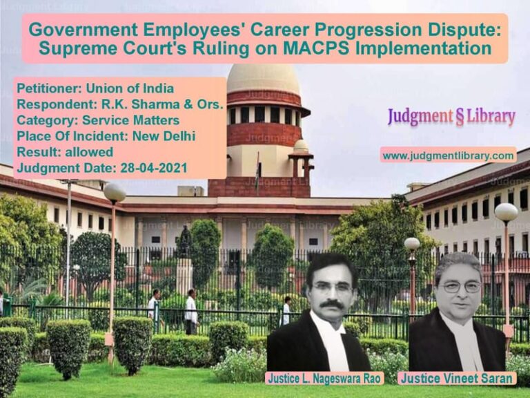 Government Employees' Career Progression Dispute: Supreme Court's Ruling on MACPS Implementation image for SC Judgment dated 28-04-2021 in the case of Union of India vs R.K. Sharma & Ors.