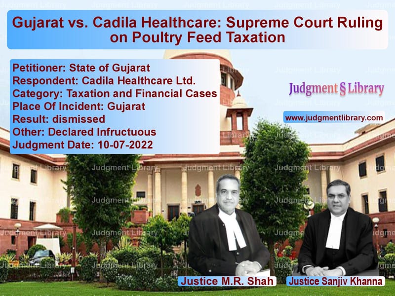 Gujarat vs. Cadila Healthcare: Supreme Court Ruling on Poultry Feed Taxation image for SC Judgment dated 10-07-2022 in the case of State of Gujarat vs Cadila Healthcare Ltd.