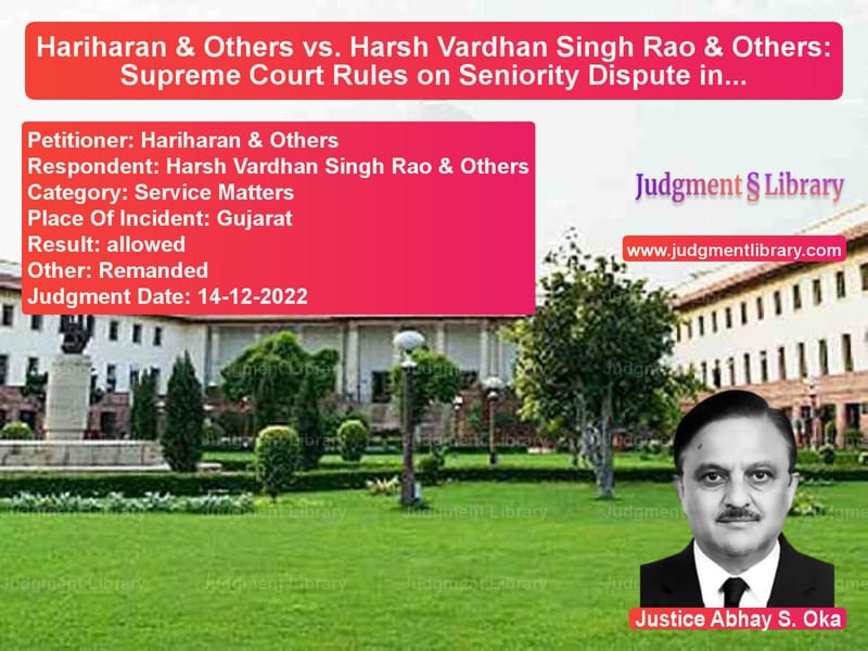 Hariharan & Others vs. Harsh Vardhan Singh Rao & Others: Supreme Court Rules on Seniority Dispute in Income Tax Department image for SC Judgment dated 14-12-2022 in the case of Hariharan & Others vs Harsh Vardhan Singh Rao & Othe