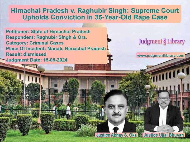 Himachal Pradesh v. Raghubir Singh: Supreme Court Upholds Conviction in 35-Year-Old Rape Case image for SC Judgment dated 15-05-2024 in the case of State of Himachal Pradesh vs Raghubir Singh & Ors.