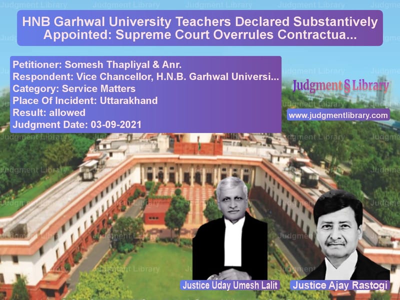 HNB Garhwal University Teachers Declared Substantively Appointed: Supreme Court Overrules Contractual Terms image for SC Judgment dated 03-09-2021 in the case of Somesh Thapliyal & Anr. vs Vice Chancellor, H.N.B. Garhwa