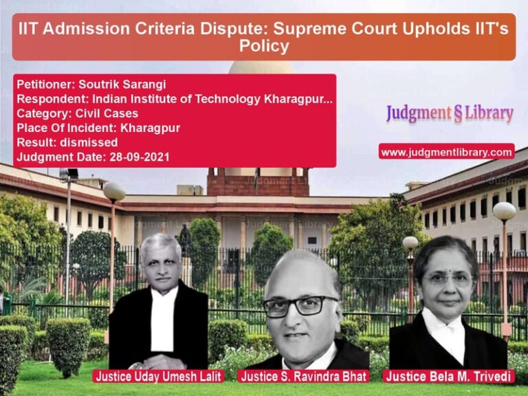 IIT Admission Criteria Dispute: Supreme Court Upholds IIT's Policy image for SC Judgment dated 28-09-2021 in the case of Soutrik Sarangi vs Indian Institute of Technology