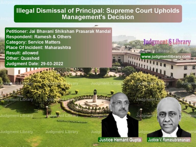 Illegal Dismissal of Principal: Supreme Court Upholds Management's Decision image for SC Judgment dated 29-03-2022 in the case of Jai Bhavani Shikshan Prasarak vs Ramesh & Others