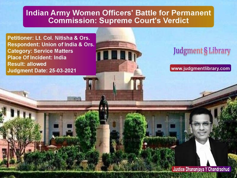 Indian Army Women Officers' Battle for Permanent Commission: Supreme Court's Verdict image for SC Judgment dated 25-03-2021 in the case of Lt. Col. Nitisha & Ors. vs Union of India & Ors.