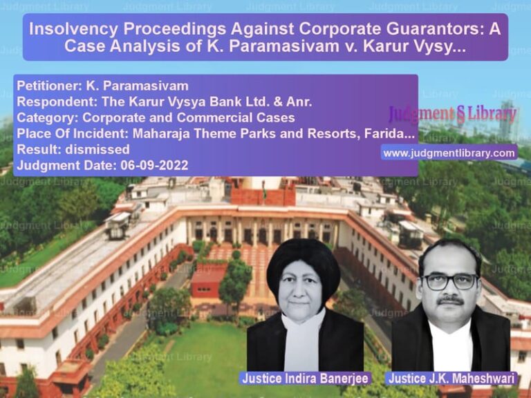 Insolvency Proceedings Against Corporate Guarantors: A Case Analysis of K. Paramasivam v. Karur Vysya Bank Ltd. image for SC Judgment dated 06-09-2022 in the case of K. Paramasivam vs The Karur Vysya Bank Ltd. & An