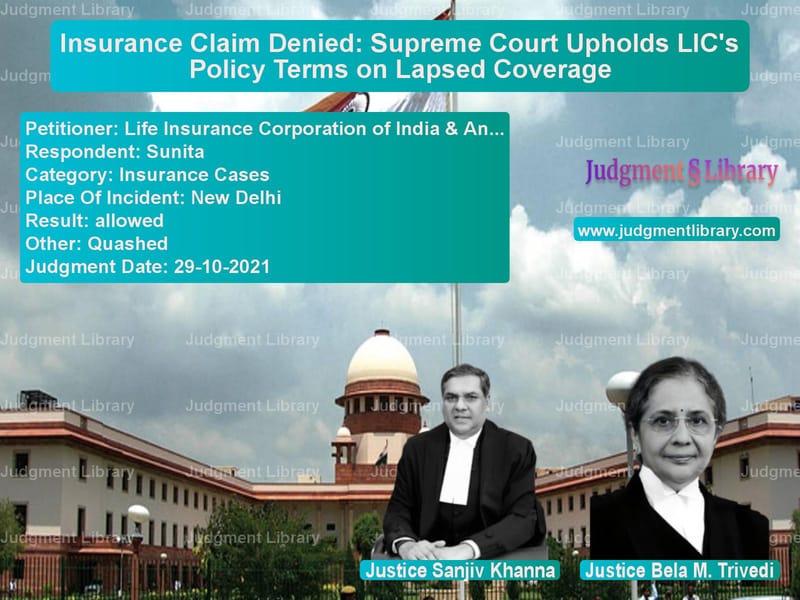 Insurance Claim Denied: Supreme Court Upholds LIC's Policy Terms on Lapsed Coverage image for SC Judgment dated 29-10-2021 in the case of Life Insurance Corporation of vs Sunita