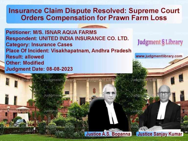 Insurance Claim Dispute Resolved: Supreme Court Orders Compensation for Prawn Farm Loss image for SC Judgment dated 08-08-2023 in the case of M/S. ISNAR AQUA FARMS vs UNITED INDIA INSURANCE CO. LTD