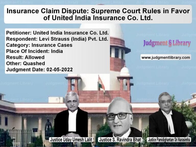 Insurance Claim Dispute: Supreme Court Rules in Favor of United India Insurance Co. Ltd. image for SC Judgment dated 02-05-2022 in the case of United India Insurance Co. Ltd vs Levi Strauss (India) Pvt. Ltd.