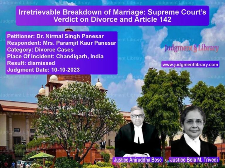 Irretrievable Breakdown of Marriage: Supreme Court’s Verdict on Divorce and Article 142 image for SC Judgment dated 10-10-2023 in the case of Dr. Nirmal Singh Panesar vs Mrs. Paramjit Kaur Panesar