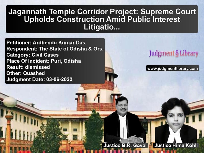 Jagannath Temple Corridor Project: Supreme Court Upholds Construction Amid Public Interest Litigation image for SC Judgment dated 03-06-2022 in the case of Ardhendu Kumar Das vs The State of Odisha & Ors.