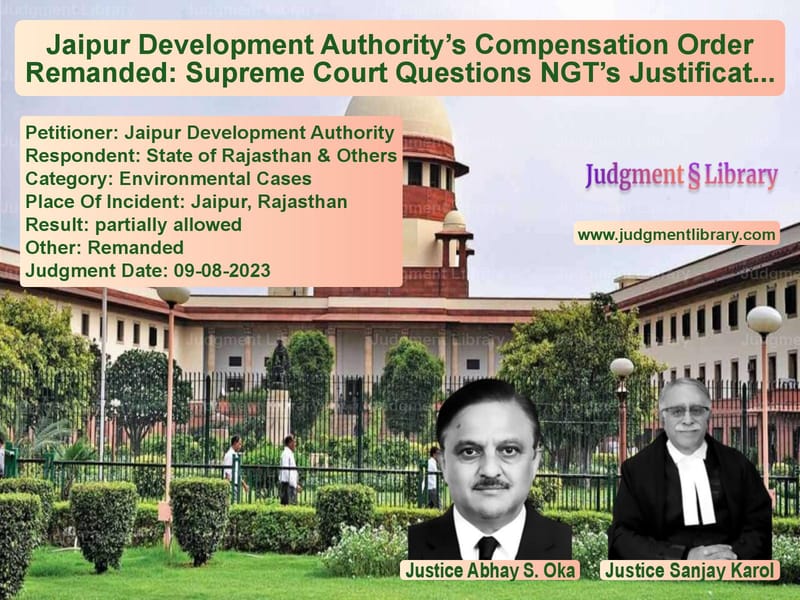 Jaipur Development Authority’s Compensation Order Remanded: Supreme Court Questions NGT’s Justification image for SC Judgment dated 09-08-2023 in the case of Jaipur Development Authority vs State of Rajasthan & Others