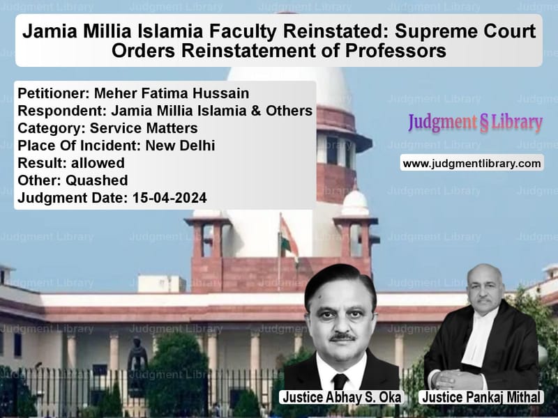 Jamia Millia Islamia Faculty Reinstated: Supreme Court Orders Reinstatement of Professors image for SC Judgment dated 15-04-2024 in the case of Meher Fatima Hussain vs Jamia Millia Islamia & Others