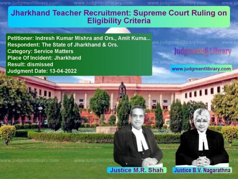 Jharkhand Teacher Recruitment: Supreme Court Ruling on Eligibility Criteria image for SC Judgment dated 13-04-2022 in the case of Indresh Kumar Mishra and Ors., vs The State of Jharkhand & Ors.