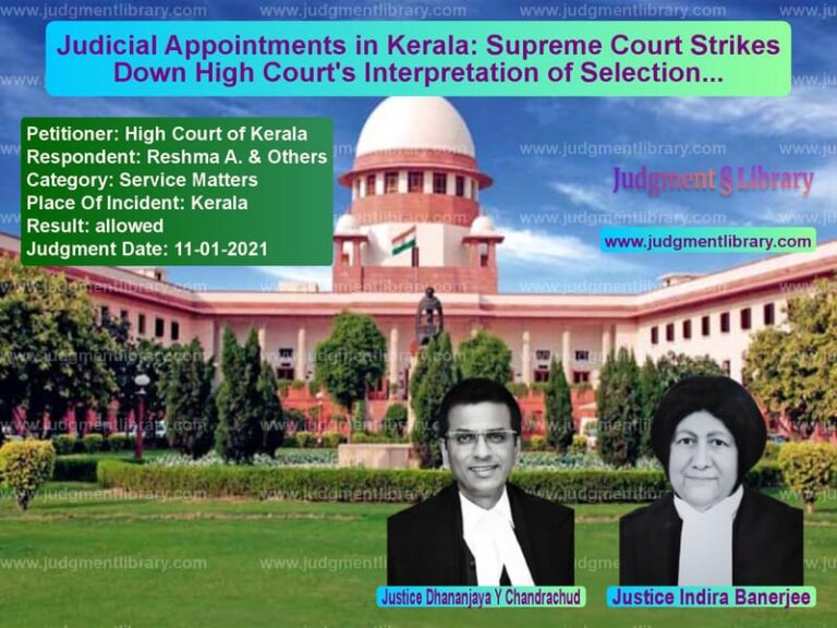 Judicial Appointments in Kerala: Supreme Court Strikes Down High Court's Interpretation of Selection Rules image for SC Judgment dated 11-01-2021 in the case of High Court of Kerala vs Reshma A. & Others