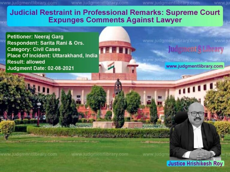 Judicial Restraint in Professional Remarks: Supreme Court Expunges Comments Against Lawyer image for SC Judgment dated 02-08-2021 in the case of Neeraj Garg vs Sarita Rani & Ors.