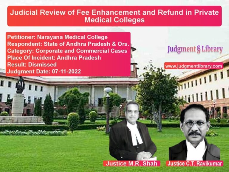 Judicial Review of Fee Enhancement and Refund in Private Medical Colleges image for SC Judgment dated 07-11-2022 in the case of Narayana Medical College vs State of Andhra Pradesh & Ors.