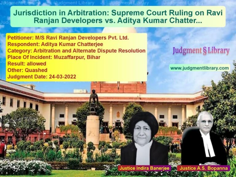 Jurisdiction in Arbitration: Supreme Court Ruling on Ravi Ranjan Developers vs. Aditya Kumar Chatterjee image for SC Judgment dated 24-03-2022 in the case of M/S Ravi Ranjan Developers Pvt vs Aditya Kumar Chatterjee