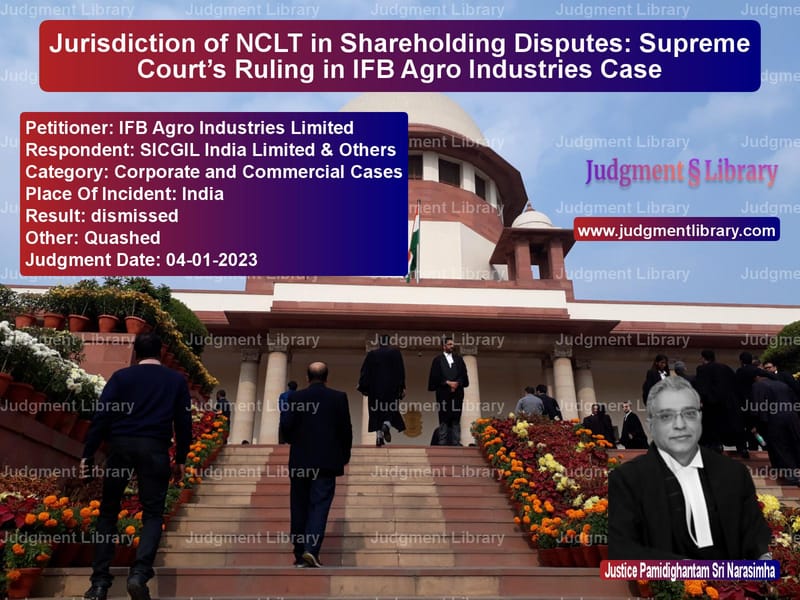 Jurisdiction of NCLT in Shareholding Disputes: Supreme Court’s Ruling in IFB Agro Industries Case image for SC Judgment dated 04-01-2023 in the case of IFB Agro Industries Limited vs SICGIL India Limited & Others