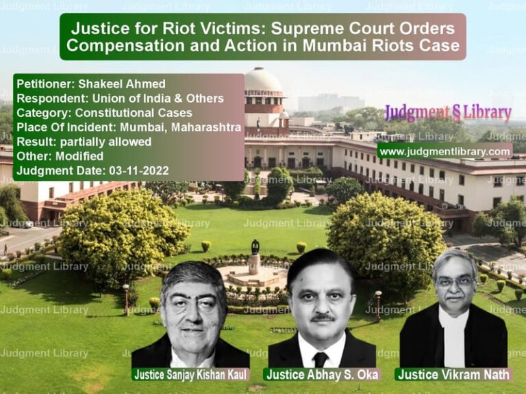 Justice for Riot Victims: Supreme Court Orders Compensation and Action in Mumbai Riots Case image for SC Judgment dated 03-11-2022 in the case of Shakeel Ahmed vs Union of India & Others