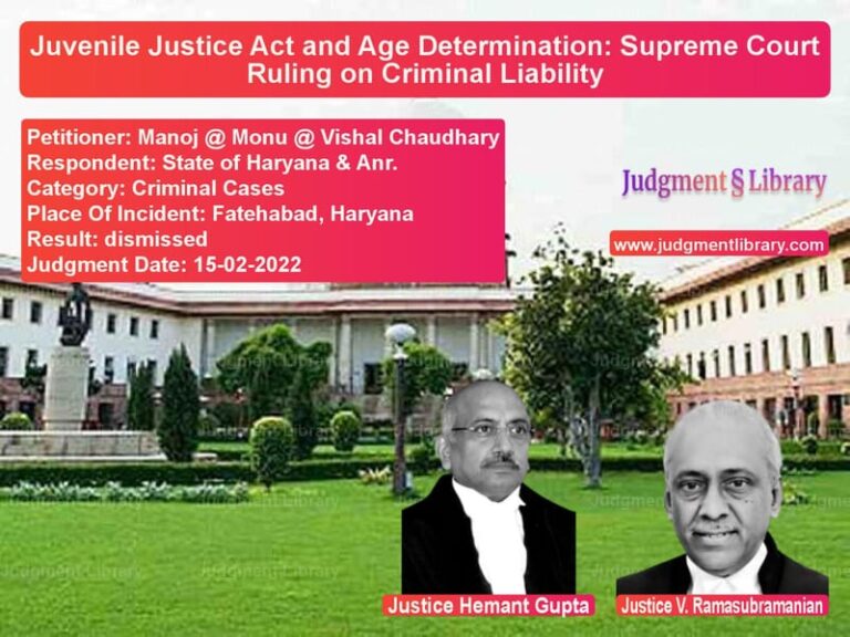 Juvenile Justice Act and Age Determination: Supreme Court Ruling on Criminal Liability image for SC Judgment dated 15-02-2022 in the case of Manoj @ Monu @ Vishal Chaudhar vs State of Haryana & Anr.