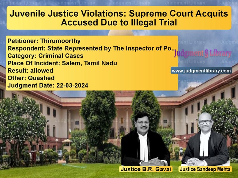 Juvenile Justice Violations: Supreme Court Acquits Accused Due to Illegal Trial image for SC Judgment dated 22-03-2024 in the case of Thirumoorthy vs State Represented by The Inspe