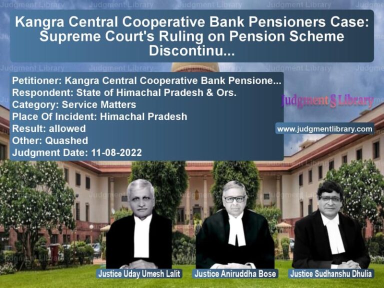 Kangra Central Cooperative Bank Pensioners Case: Supreme Court's Ruling on Pension Scheme Discontinuation image for SC Judgment dated 11-08-2022 in the case of Kangra Central Cooperative Ban vs State of Himachal Pradesh & Or