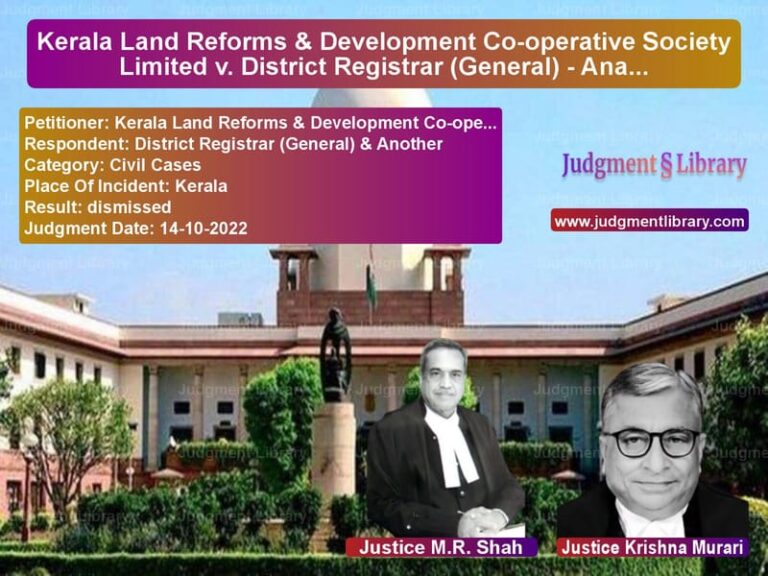 Kerala Land Reforms & Development Co-operative Society Limited v. District Registrar (General) - Analysis on Stamp Duty Remission for Co-operative Societies image for SC Judgment dated 14-10-2022 in the case of Kerala Land Reforms & Developm vs District Registrar (General) &