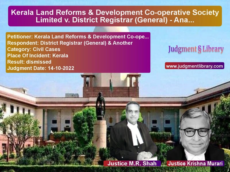 Kerala Land Reforms & Development Co-operative Society Limited v. District Registrar (General) - Analysis on Stamp Duty Remission for Co-operative Societies image for SC Judgment dated 14-10-2022 in the case of Kerala Land Reforms & Developm vs District Registrar (General) &