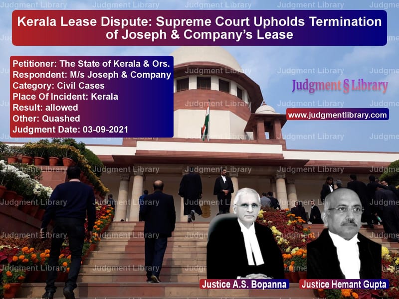 Kerala Lease Dispute: Supreme Court Upholds Termination of Joseph & Company’s Lease image for SC Judgment dated 03-09-2021 in the case of The State of Kerala & Ors. vs M/s Joseph & Company