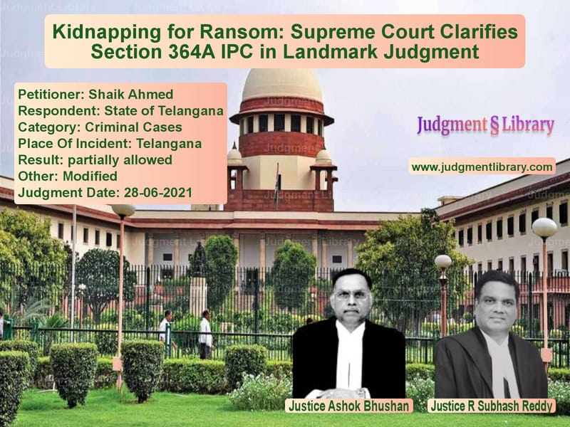 Kidnapping for Ransom: Supreme Court Clarifies Section 364A IPC in Landmark Judgment image for SC Judgment dated 28-06-2021 in the case of Shaik Ahmed vs State of Telangana