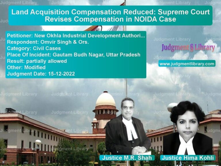 Land Acquisition Compensation Reduced: Supreme Court Revises Compensation in NOIDA Case image for SC Judgment dated 15-12-2022 in the case of New Okhla Industrial Developme vs Omvir Singh & Ors.