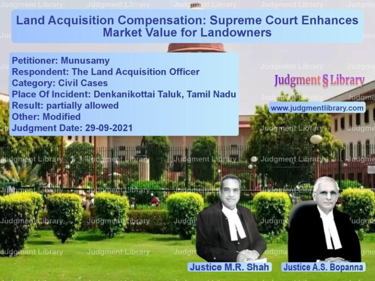 Land Acquisition Compensation: Supreme Court Enhances Market Value for Landowners image for SC Judgment dated 29-09-2021 in the case of Munusamy vs The Land Acquisition Officer