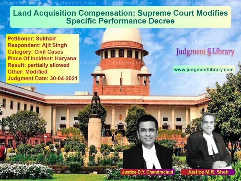 Land Acquisition Compensation: Supreme Court Modifies Specific Performance Decree image for SC Judgment dated 30-04-2021 in the case of Sukhbir vs Ajit Singh