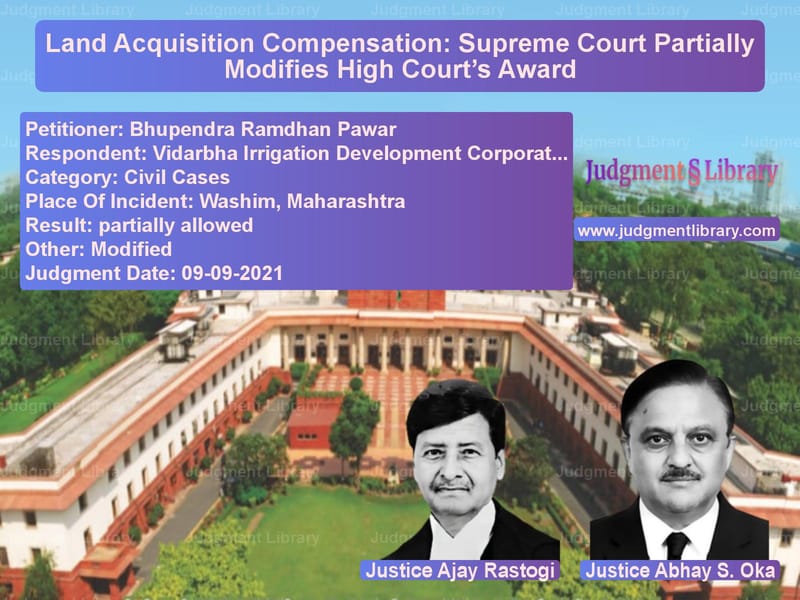 Land Acquisition Compensation: Supreme Court Partially Modifies High Court’s Award image for SC Judgment dated 09-09-2021 in the case of Bhupendra Ramdhan Pawar vs Vidarbha Irrigation Developmen