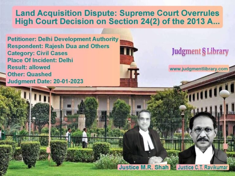 Land Acquisition Dispute: Supreme Court Overrules High Court Decision on Section 24(2) of the 2013 Act image for SC Judgment dated 20-01-2023 in the case of Delhi Development Authority vs Rajesh Dua and Others