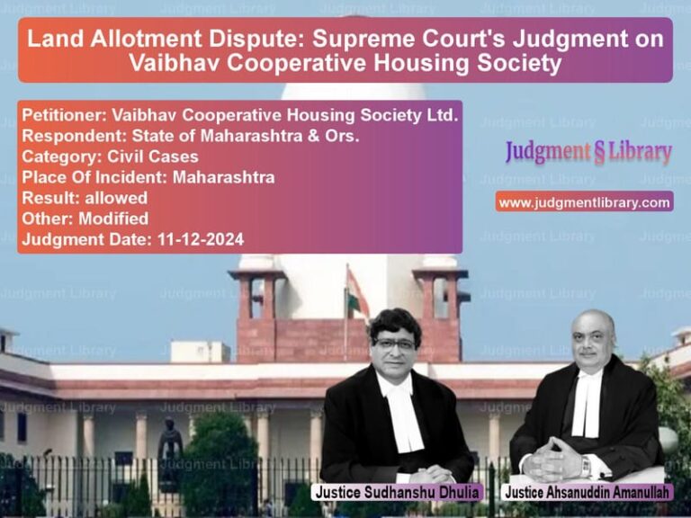Land Allotment Dispute: Supreme Court's Judgment on Vaibhav Cooperative Housing Society image for SC Judgment dated 11-12-2024 in the case of Vaibhav Cooperative Housing So vs State of Maharashtra & Ors.