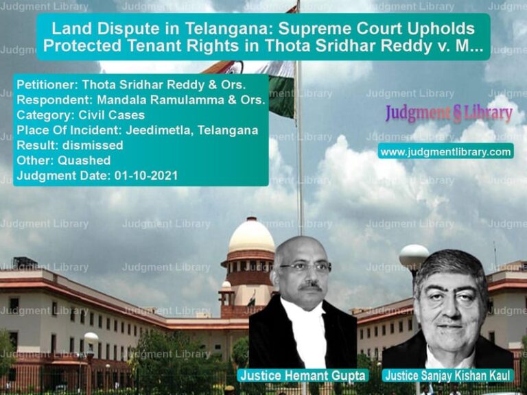 Land Dispute in Telangana: Supreme Court Upholds Protected Tenant Rights in Thota Sridhar Reddy v. Mandala Ramulamma image for SC Judgment dated 01-10-2021 in the case of Thota Sridhar Reddy & Ors. vs Mandala Ramulamma & Ors.