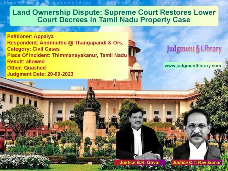 Land Ownership Dispute: Supreme Court Restores Lower Court Decrees in Tamil Nadu Property Case image for SC Judgment dated 20-09-2023 in the case of Appaiya vs Andimuthu @ Thangapandi & Ors.