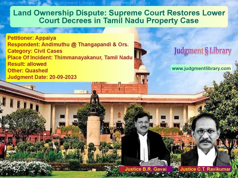 Land Ownership Dispute: Supreme Court Restores Lower Court Decrees in Tamil Nadu Property Case image for SC Judgment dated 20-09-2023 in the case of Appaiya vs Andimuthu @ Thangapandi & Ors.