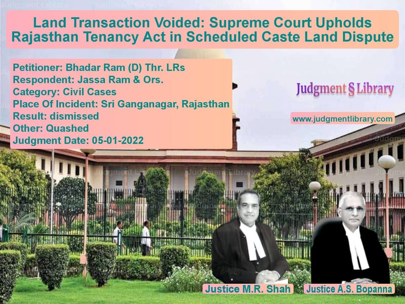Land Transaction Voided: Supreme Court Upholds Rajasthan Tenancy Act in Scheduled Caste Land Dispute image for SC Judgment dated 05-01-2022 in the case of Bhadar Ram (D) Thr. LRs vs Jassa Ram & Ors.