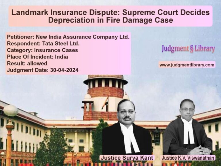 Landmark Insurance Dispute: Supreme Court Decides Depreciation in Fire Damage Case image for SC Judgment dated 30-04-2024 in the case of New India Assurance Company Lt vs Tata Steel Ltd.