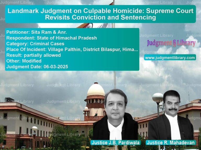 Landmark Judgment on Culpable Homicide: Supreme Court Revisits Conviction and Sentencing image for SC Judgment dated 06-03-2025 in the case of Sita Ram & Anr. vs State of Himachal Pradesh