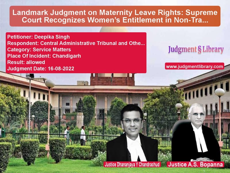 Landmark Judgment on Maternity Leave Rights: Supreme Court Recognizes Women’s Entitlement in Non-Traditional Families image for SC Judgment dated 16-08-2022 in the case of Deepika Singh vs Central Administrative Tribuna